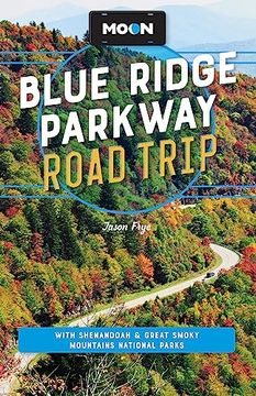 portada Moon Blue Ridge Parkway Road Trip: With Shenandoah & Great Smoky Mountains National Parks (Travel Guide) [Soft Cover ] (en Inglés)