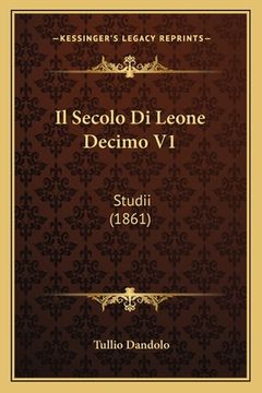 portada Il Secolo Di Leone Decimo V1: Studii (1861) (in Italian)