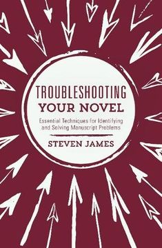 portada Troubleshooting Your Novel: Essential Techniques for Identifying and Solving Manuscript Problems (en Inglés)