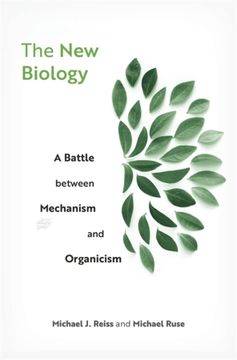 portada The new Biology: A Battle Between Mechanism and Organicism (en Inglés)