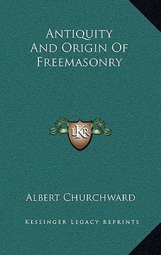 portada antiquity and origin of freemasonry (in English)