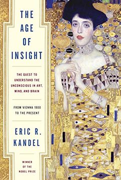 portada The age of Insight: The Quest to Understand the Unconscious in Art, Mind, and Brain, From Vienna 1900 to the Present (in English)