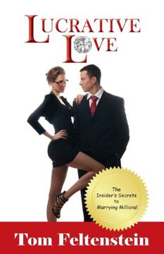 portada Lucrative Love: The Insider's Secrets to Marrying Millions!
