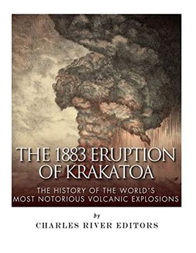 portada The 1883 Eruption of Krakatoa: The History of the World’S Most Notorious Volcanic Explosions (in English)