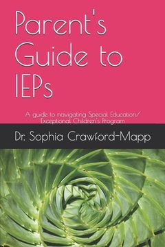 portada Parent's Guide to IEPs: A guide to navigating Special Education/ Exceptional Children's Program (en Inglés)
