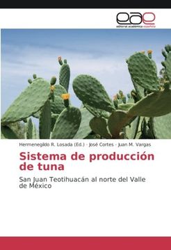 portada Sistema de producción de tuna: San Juan Teotihuacán al norte del Valle de México