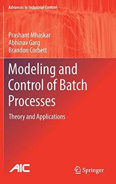 portada Modeling and Control of Batch Processes: Theory and Applications (Advances in Industrial Control) 