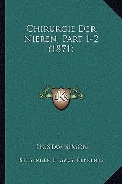 portada Chirurgie Der Nieren, Part 1-2 (1871) (en Alemán)