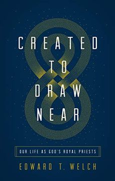 portada Created to Draw Near: Our Life as God's Royal Priests (in English)