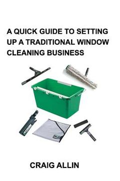 portada A Quick Guide to Setting Up a Traditional Window Cleaning Business (en Inglés)