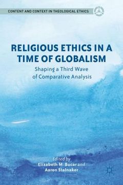 portada religious ethics in a time of globalism: shaping a third wave of comparative analysis (en Inglés)