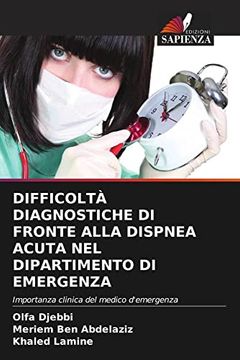 portada Difficolt? Diagnostiche di Fronte Alla Dispnea Acuta nel Dipartimento di Emergenza (in Italian)