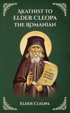 Akathist to Elder Cleopa the Romanian: St George Monastery