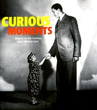 portada Curious Moments: Archive of the Century das Fotoarchiv