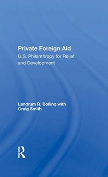 portada Private Foreign Aid: U. S. Philanthropy in Relief and Developlment (en Inglés)