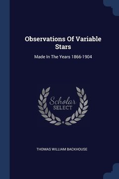 portada Observations Of Variable Stars: Made In The Years 1866-1904 (en Inglés)