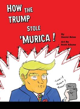 portada How The Trump Stole 'Murica: A Parody in Verse (in English)