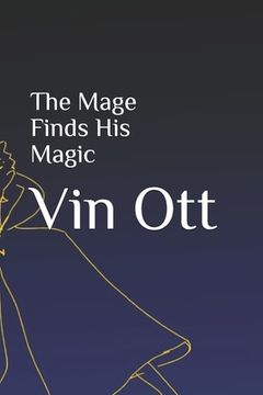 portada The Mage Finds His Magic (en Inglés)