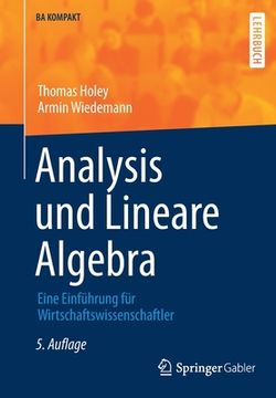 portada Analysis und Lineare Algebra: Eine Einfã Â¼Hrung fã â¼r Wirtschaftswissenschaftler (ba Kompakt) (German Edition) [Soft Cover ] (en Alemán)