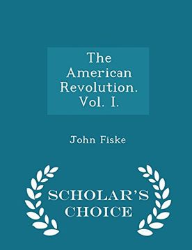 portada The American Revolution. Vol. I. - Scholar's Choice Edition