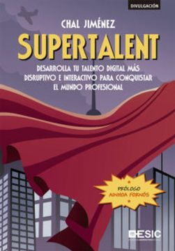 portada Supertalent: Desarrolla tu Talento Digital más Disruptivo e Interactivo Para Conquistar el Mundo Profesional
