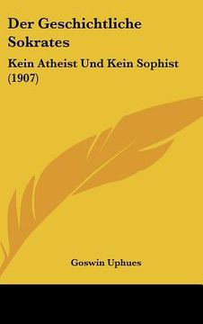 portada Der Geschichtliche Sokrates: Kein Atheist Und Kein Sophist (1907) (in German)