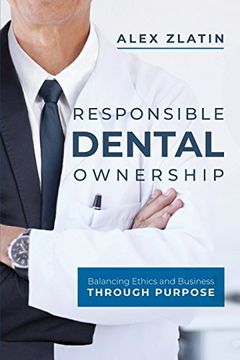 portada Responsible Dental Ownership: Balancing Ethics and Business Through Purpose (in English)
