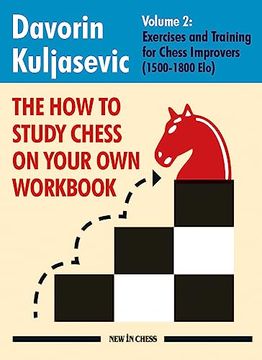 portada The how to Study Chess on Your own Workbook: Exercises and Training for Chess Improvers (1500 - 1800 Elo) (en Inglés)