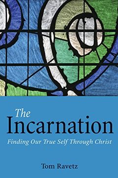 portada The Incarnation: Finding Our True Self Through Christ