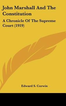 portada john marshall and the constitution: a chronicle of the supreme court (1919) (en Inglés)