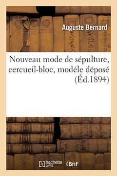 portada Nouveau Mode de Sépulture, Cercueil-Bloc, Modéle Déposé (en Francés)