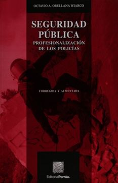 portada SEGURIDAD PUBLICA. PROFESIONALIZACION DE LOS POLICIAS / 2 ED.