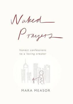 portada Naked Prayers: Honest Confessions to a Loving god (en Inglés)
