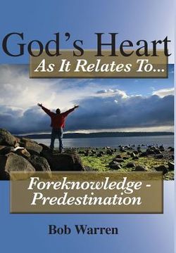 portada God's Heart as It Relates to ... Foreknowledge - Predestination (en Inglés)