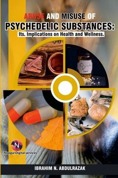 portada Abuse and Misuse of Psychedelic Substances: Its Implications on Health and Wellness. (en Inglés)