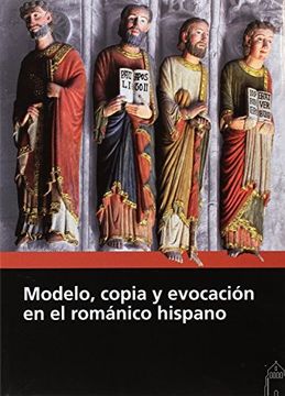 portada MODELO, COPIA Y EVOCACION EN EL ROMANICO HISPANO (in Spanish)
