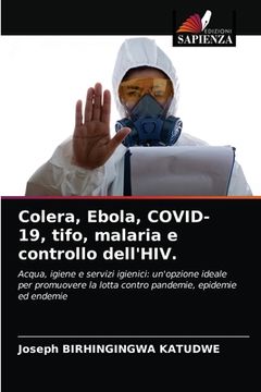 portada Colera, Ebola, COVID-19, tifo, malaria e controllo dell'HIV. (in Italian)