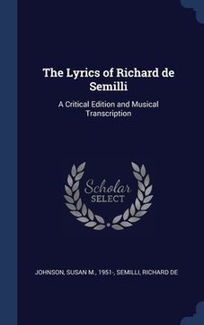 portada The Lyrics of Richard de Semilli: A Critical Edition and Musical Transcription