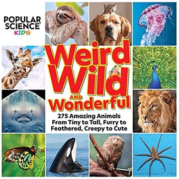 portada Popular Science Kids: Weird, Wild & Wonderful: From Tiny to Tall & sea to sky 