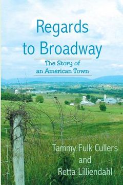 portada Regards to Broadway: The Story of an American Town (en Inglés)
