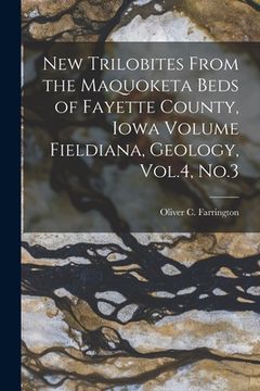 portada New Trilobites From the Maquoketa Beds of Fayette County, Iowa Volume Fieldiana, Geology, Vol.4, No.3 (en Inglés)