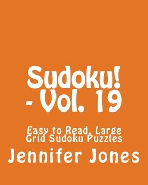 portada Sudoku! - Vol. 19: Easy to Read, Large Grid Sudoku Puzzles