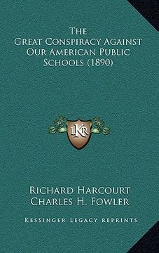 portada the great conspiracy against our american public schools (1890) (in English)