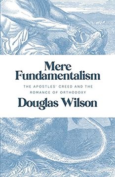 portada Mere Fundamentalism: The Apostles'Creed and the Romance of Orthodoxy (en Inglés)