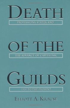 portada Death of the Guilds: Professions, States, and the Advance of Capitalism, 1930 to the Present (in English)