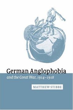 portada German Anglophobia and the Great War, 1914 1918 (Studies in the Social and Cultural History of Modern Warfare) (en Inglés)
