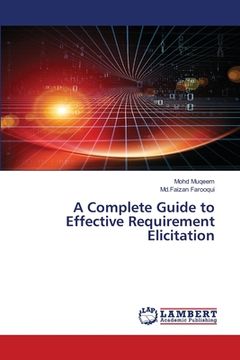 portada A Complete Guide to Effective Requirement Elicitation (en Inglés)