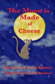 portada The Moon is Made of Cheese (in English)
