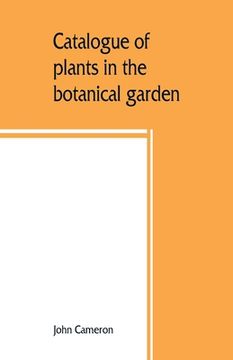 portada Catalogue of Plants in the Botanical Garden. Bangalore, and its Vicinity (in English)