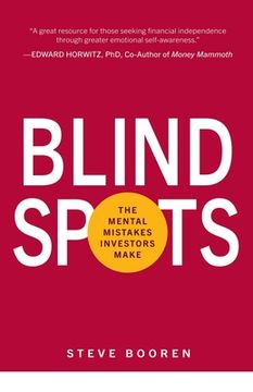 Blind Spots: The Mental Mistakes Investors Make